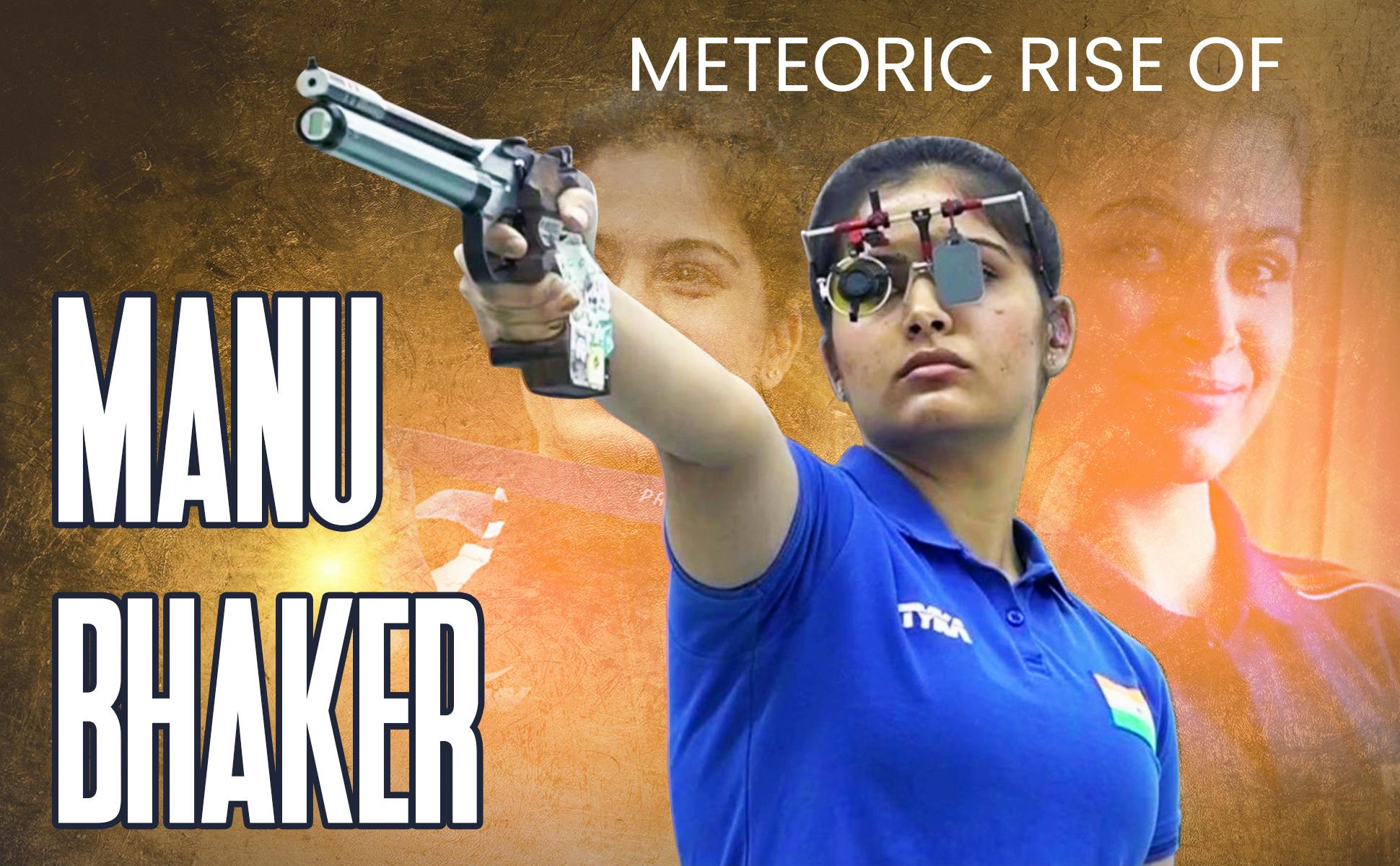 Meteoric Rise of Manu Bhaker