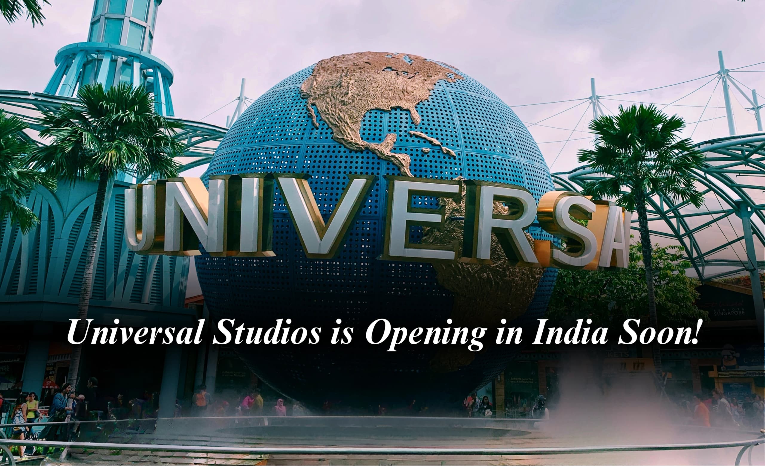 Universal Studios is Opening in India Soon!