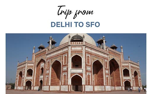 trip from Delhi (DEL) to San Francisco (SFO)