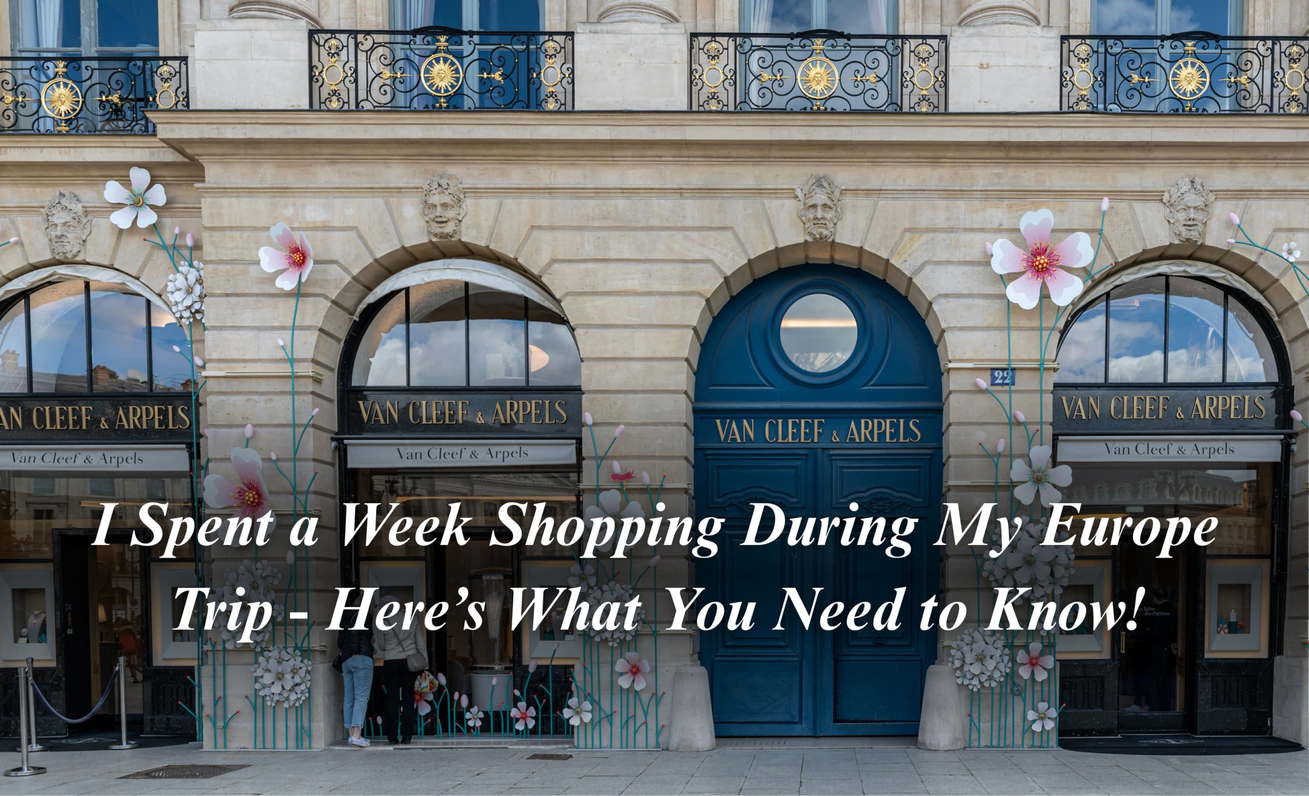 I Spent a Week Shopping During My Europe Trip—Here’s What You Need to Know!