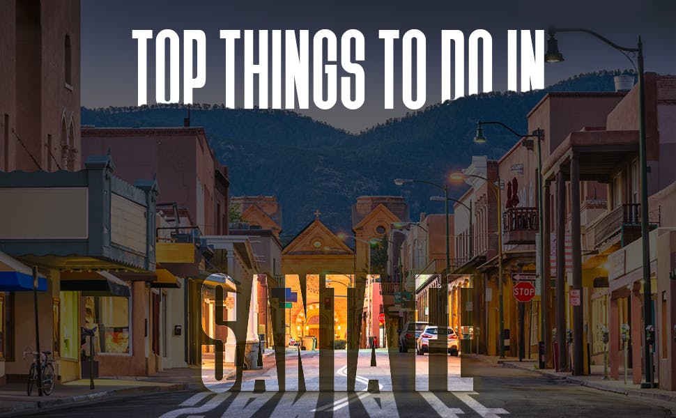 What are the 21 Top Things to Do in Santa Fe?