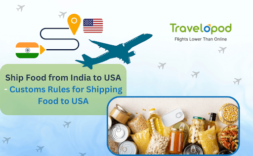 Ship Food From India to USA - Customs Rules for Shipping Food to USA