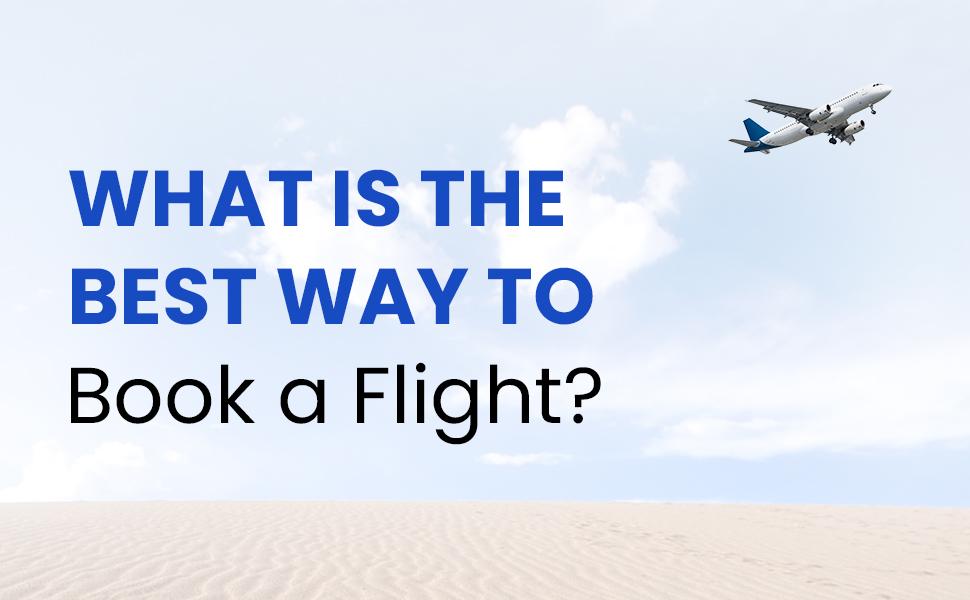 Simplifying Your Flight Booking Dilemmas: Online, Phone, or In-Person- Which Method is Best for You? 