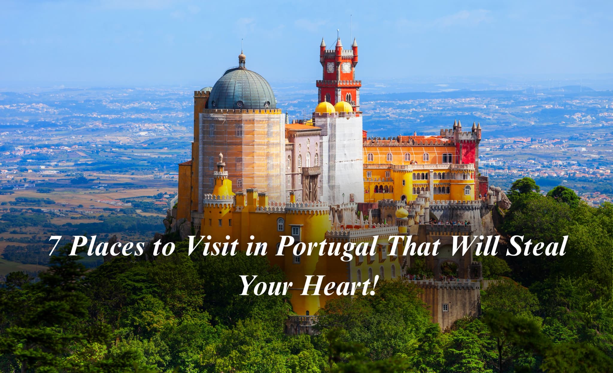 7 Places to Visit in Portugal 