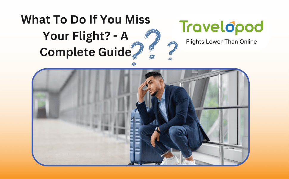 What Happens If You Miss Your Flight? - A Comprehensive Guide