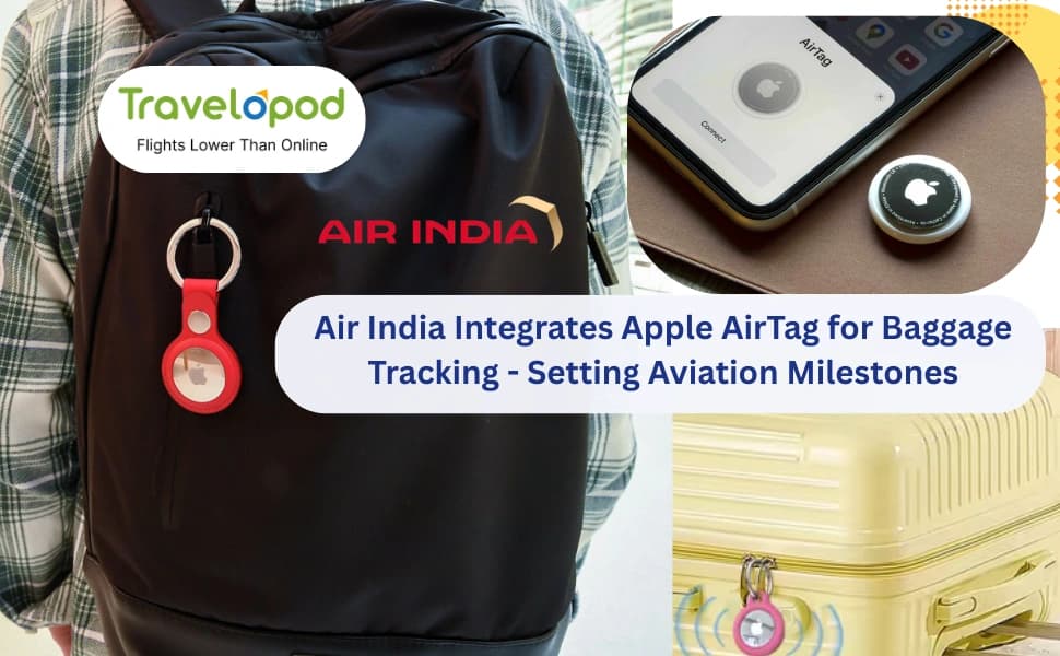 Air India Integrates Apple AirTag for Baggage Tracking - Setting Aviation Milestones