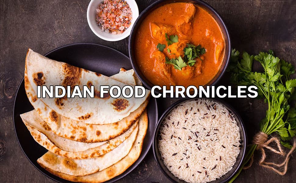 Indian Food Chronicles From North to South - Taste the Diversity