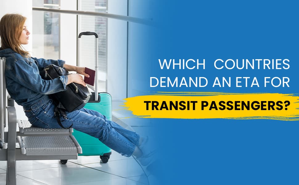 Which  Countries Demand An ETA For Transit Passengers?: All Details Covered
