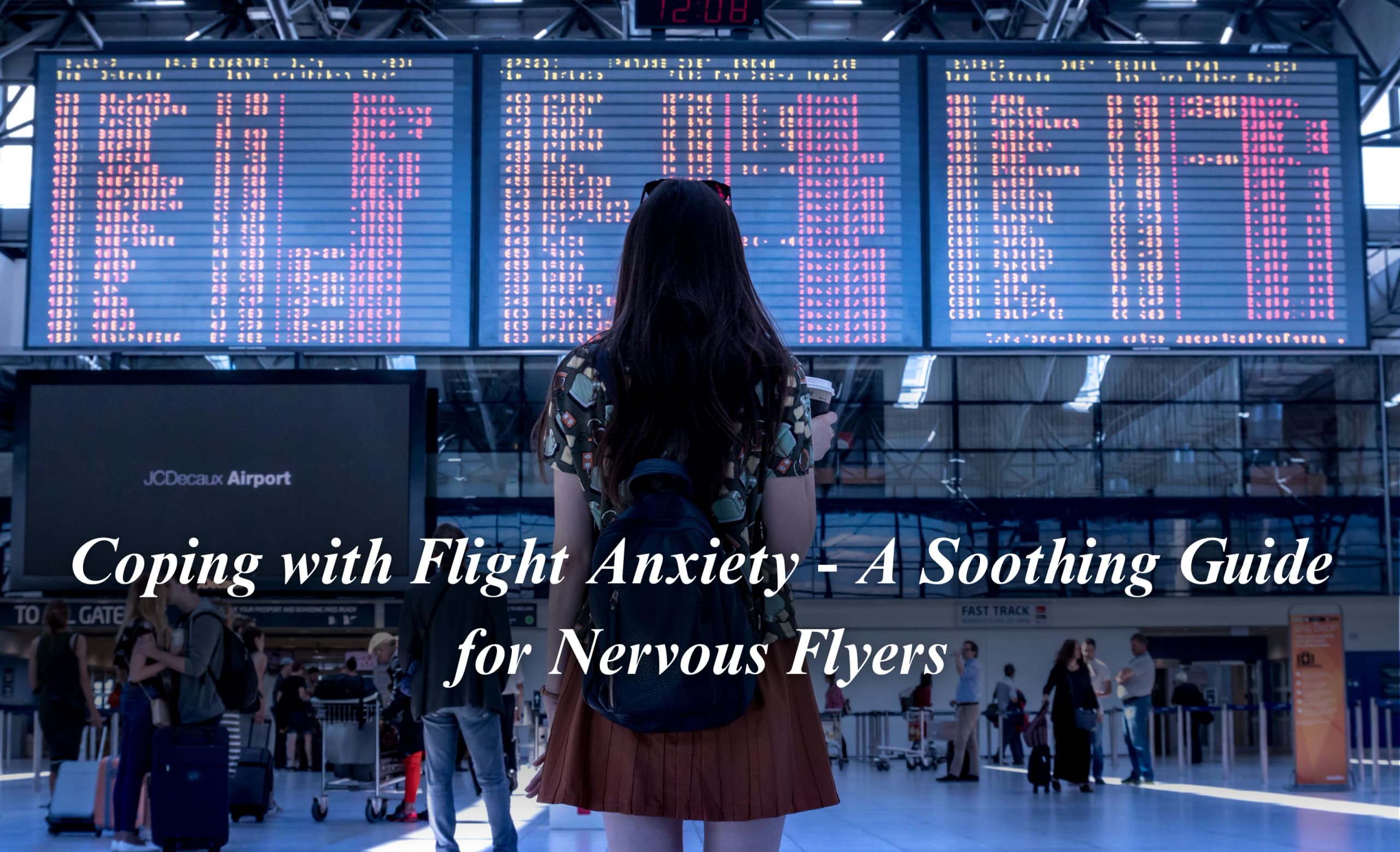 Coping with Flight Anxiety - A Soothing Guide for Nervous Flyers