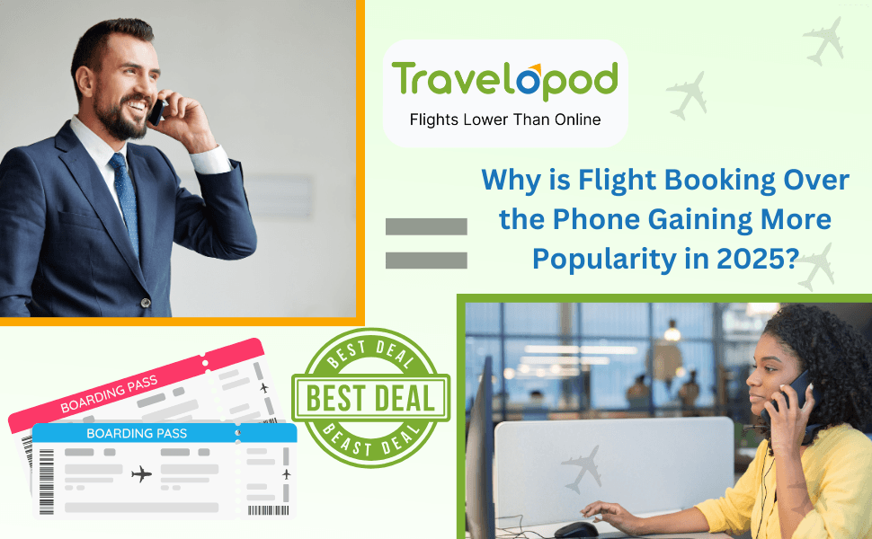 Why is Flight Booking Over the Phone Gaining More Popularity in 2025?