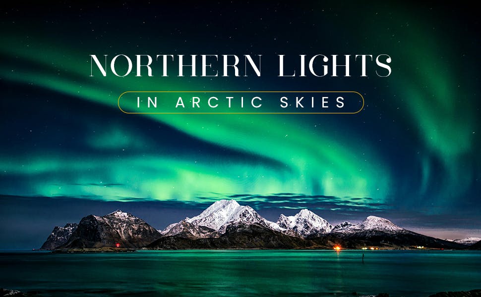 2024 - The Best Year To See Northern Lights In Arctic Skies