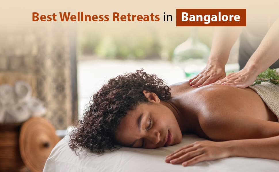 Best Wellness Retreats in Bangalore